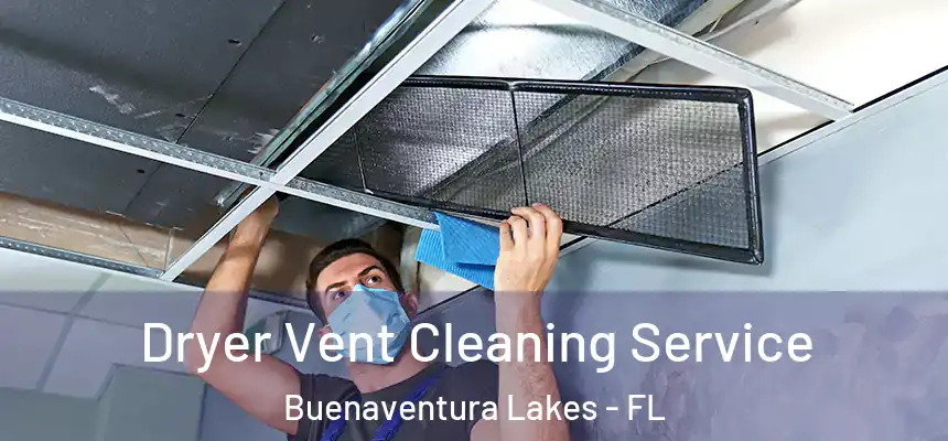 Dryer Vent Cleaning Service Buenaventura Lakes - FL