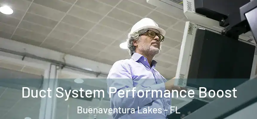 Duct System Performance Boost Buenaventura Lakes - FL
