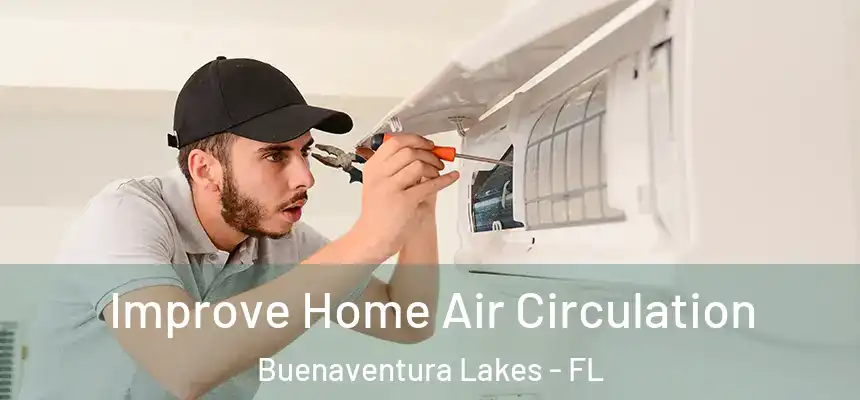 Improve Home Air Circulation Buenaventura Lakes - FL