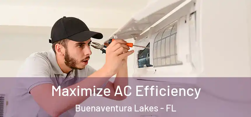 Maximize AC Efficiency Buenaventura Lakes - FL