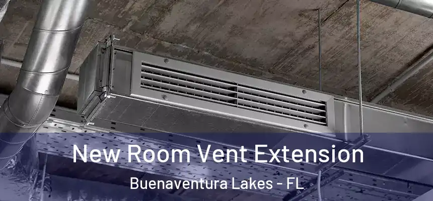 New Room Vent Extension Buenaventura Lakes - FL