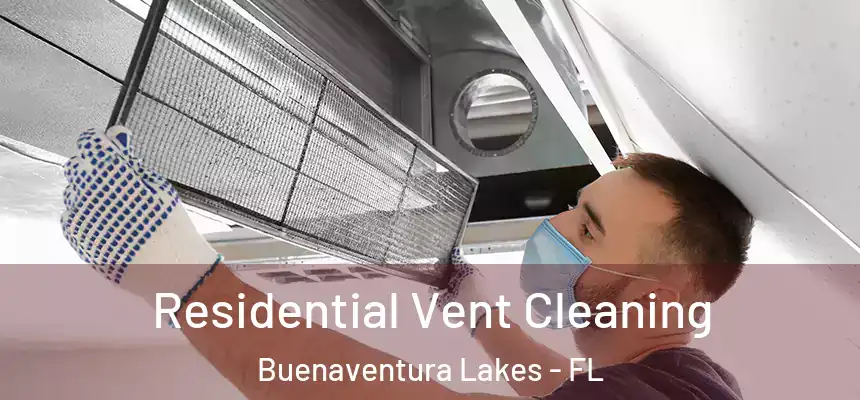 Residential Vent Cleaning Buenaventura Lakes - FL