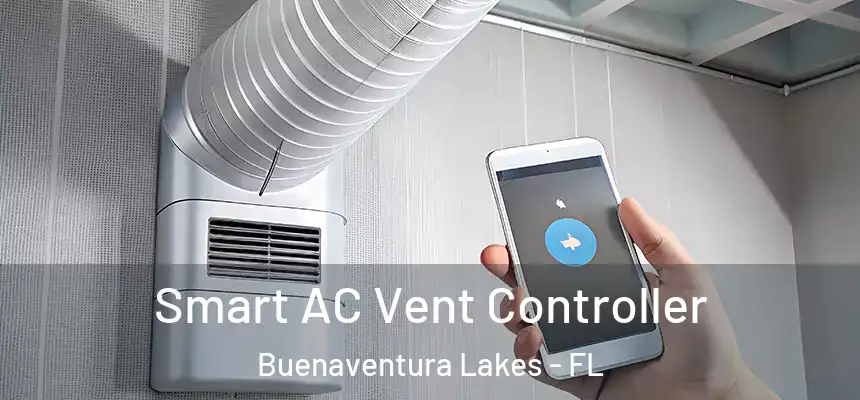 Smart AC Vent Controller Buenaventura Lakes - FL