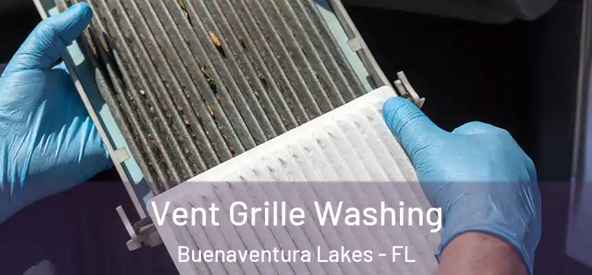 Vent Grille Washing Buenaventura Lakes - FL