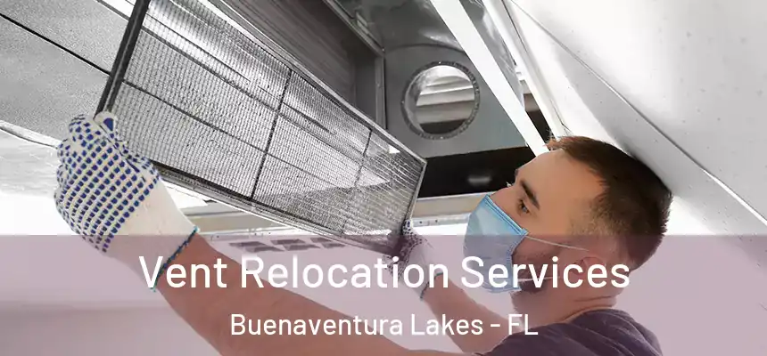 Vent Relocation Services Buenaventura Lakes - FL